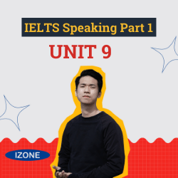 IELTS Speaking Part 1 – Unit 9