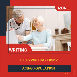 Phân tích Writing Task 2 – Unit 10 – Aging Population
