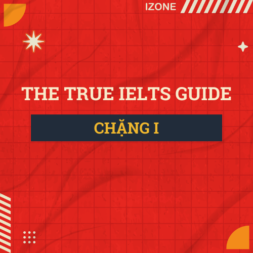 Bảo vệ: The True IELTS Guide – Chặng 1