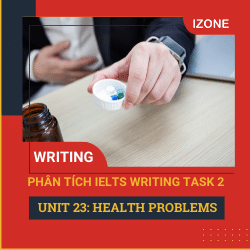 Phân tích Writing Task 2  – Unit 23 – Health Problems